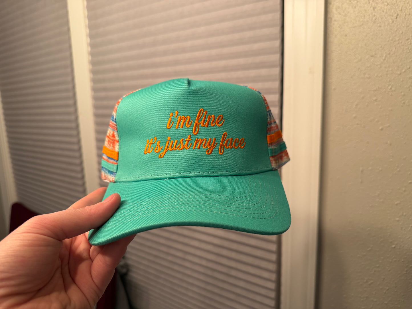 I'm Fine It's Just My Face - Teal