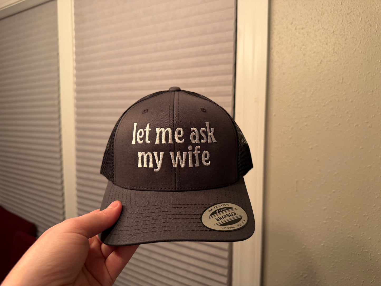 Let Me Ask My Wife Hat - Gray