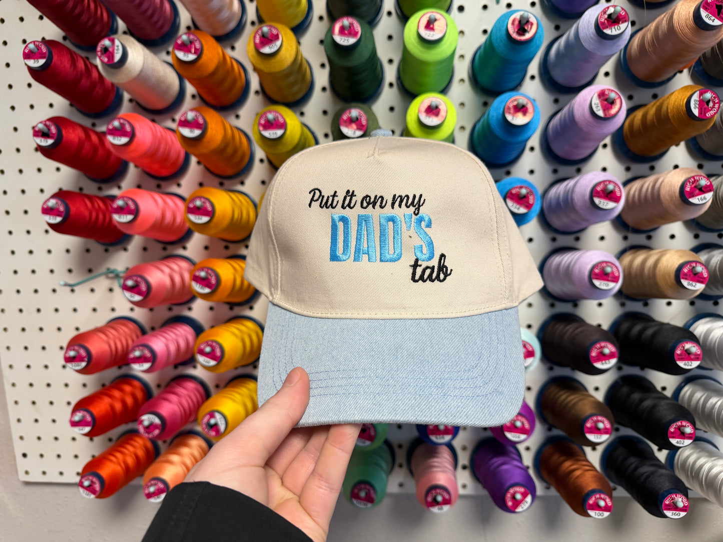 “Put it on my Dad’s tab” Hat