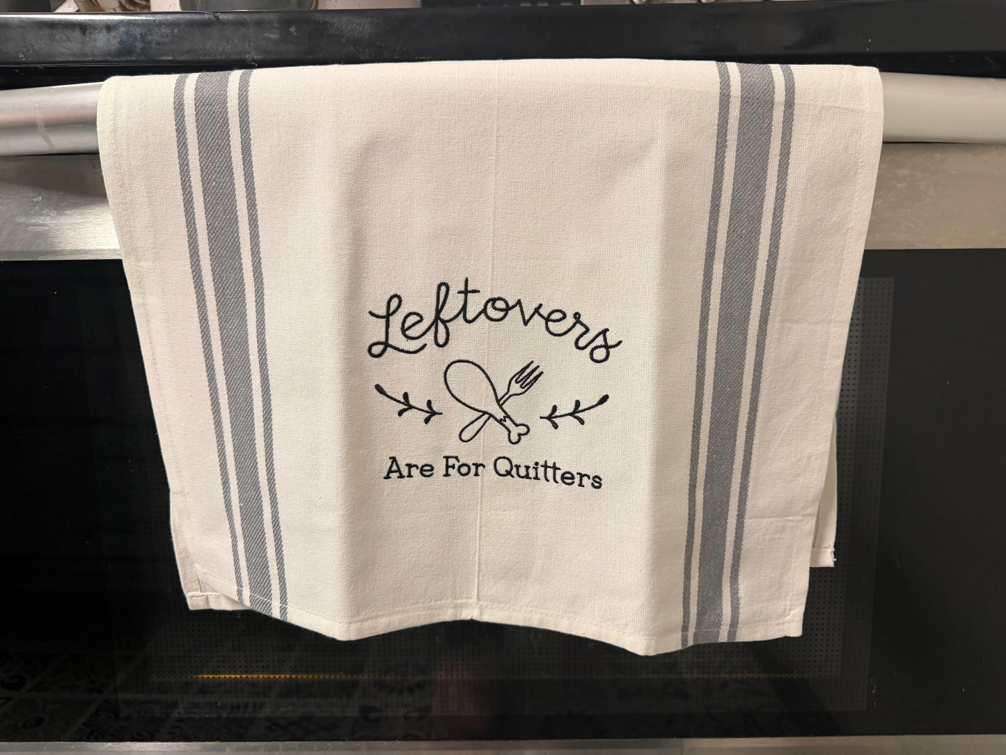 Leftovers Are For Quitters Towel | Funny Kitchen Dish Towel