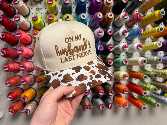 On My Husband’s Last Nerve Hat - Cow Print