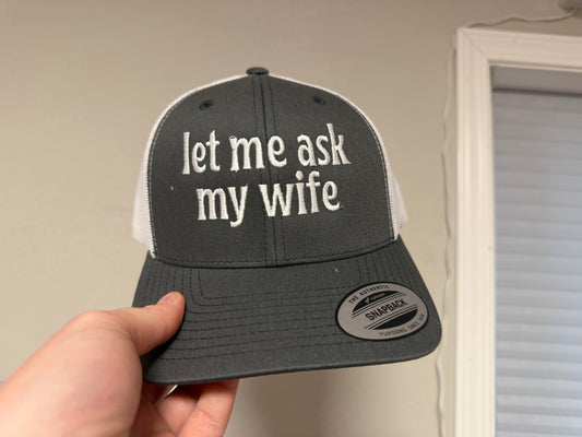 Let Me Ask My Wife Hat - Gray/White