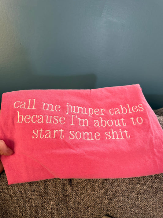 “Call Me Jumper Cables” Embroidered Tee
